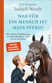 Was für ein Mensch ist mein Pferd? Werth, Isabell/Simeoni, Evi 9783492072083