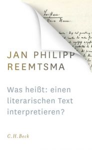 Was heißt: einen literarischen Text interpretieren? Reemtsma, Jan Philipp 9783406690983