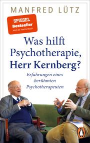 Was hilft Psychotherapie, Herr Kernberg? Lütz, Manfred 9783328111054