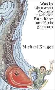 Was in den zwei Wochen nach der Rückkehr aus Paris geschah Krüger, Michael 9783518472309