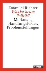 Was ist heute Politik? Richter, Emanuel 9783593519357