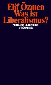 Was ist Liberalismus? Özmen, Elif 9783518300053