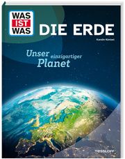 WAS IST WAS Die Erde. Unser einzigartiger Planet Küntzel, Karolin 9783788677114