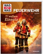 WAS IST WAS Feuerwehr. Mit vollem Einsatz Nießen, Jörg 9783788677084