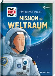 WAS IST WAS Mission im Weltraum Maurer, Matthias/Konrad, Sarah 9783788686550