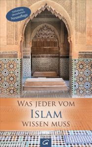 Was jeder vom Islam wissen muss Inken Wöhlbrand/Martin Affolderbach 9783579065595