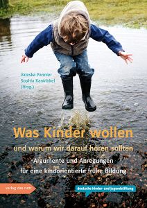 Was Kinder wollen und warum wir darauf hören sollten Valeska Pannier/Sophia Karwinkel 9783868921472