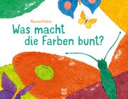 Was macht die Farben bunt? Pfister, Marcus 9783314106927