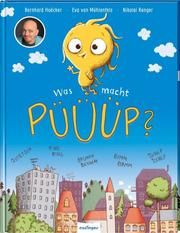 Was macht Püüüp? Hoëcker, Bernhard/von Mühlenfels, Eva 9783480236695