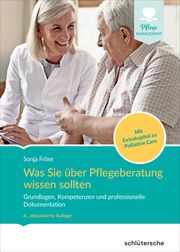 Was Sie über Pflegeberatung wissen sollten Fröse, Sonja 9783842608771