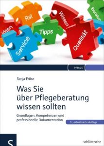 Was Sie über Pflegeberatung wissen sollten Fröse, Sonja 9783899939569