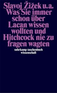 Was Sie immer schon über Lacan wissen wollten und Hitchcock nie zu fragen wagten Zizek, Slavoj/Dolar, Mladen/Pelko, Stojan u a 9783518291801