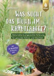 Was sucht das Huhn im Kräuterbeet? Baresch, Anne 9783818620820