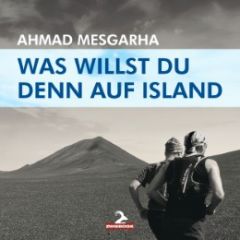 Was willst du denn auf Island Mesgarha, Ahmad/Philipp Makolies feat Ahmad Mesgarha 9783943451306