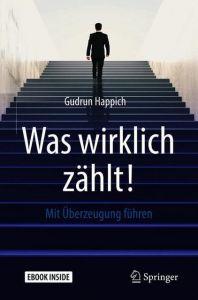 Was wirklich zählt! Happich, Gudrun 9783658216146