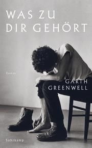 Was zu dir gehört Greenwell, Garth 9783518470190