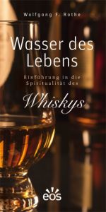 Wasser des Lebens - Einführung in die Spiritualität des Whiskys Rothe, Wolfgang F 9783830677666