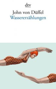 Wassererzählungen Düffel, John von 9783423145541