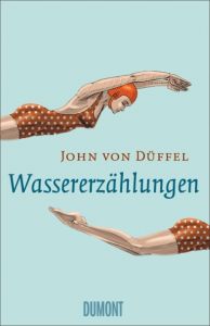 Wassererzählungen Düffel, John von 9783832197445