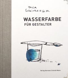 Wasserfarben für Gestalter Scheinberger, Felix 9783874398244