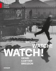 Watch! Watch! Watch! Henri Cartier-Bresson Kathrin Baumstark/Ulrich Pohlmann 9783777443478