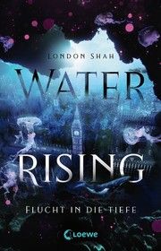 Water Rising - Flucht in die Tiefe Shah, London 9783743208575