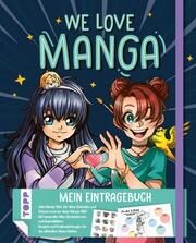 We love Manga. Eintragebuch frechverlag/Schlitt, Christine (Dr.)/Kanoffsky, Lilian 9783735891297