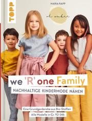We R one Family - Nachhaltige Kindermode nähen Rapp, Maria 9783772448676
