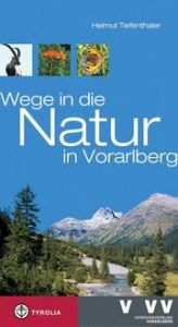 Wege in die Natur in Vorarlberg Tiefenthaler, Helmut 9783702229214
