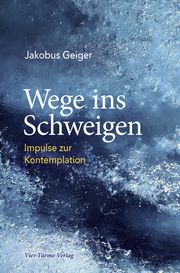 Wege ins Schweigen Geiger, Jakobus 9783736504943