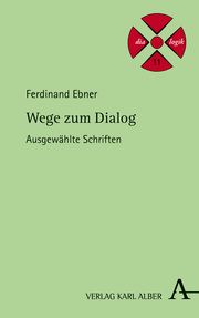 Wege zum Dialog Ebner, Ferdinand 9783495489109