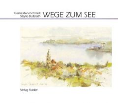 Wege zum See Munz-Schmidt, Gisela 9783797704771