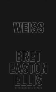 Weiß Ellis, Bret Easton 9783462053517