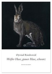 Weißer Hase, grauer Hase, schwarz Rimbereid, Øyvind 9783942955799