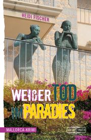 Weißer Tod im Paradies Fischer, Heidi 9783765091469