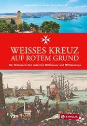 Weißes Kreuz auf rotem Grund Gatscher-Riedl, Gregor/Call, Frà Ludwig 9783702238773