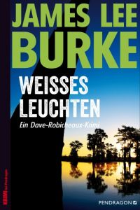 Weißes Leuchten Burke, James Lee 9783865325914