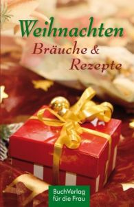 Weihnachten - Bräuche & Rezepte  9783897983670