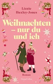 Weihnachten - nur du und ich Huxley-Jones, Lizzie 9783365004241