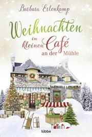 Weihnachten im kleinen Café an der Mühle Erlenkamp, Barbara 9783404188635