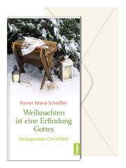 Weihnachten ist eine Erfindung Gottes Schießler, Rainer Maria 9783746264431