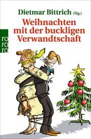 Weihnachten mit der buckligen Verwandtschaft Dietmar Bittrich 9783499630149