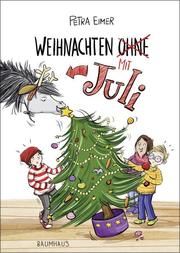 Weihnachten mit (ohne) Juli Eimer, Petra 9783833906763