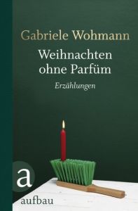 Weihnachten ohne Parfüm Wohmann, Gabriele 9783351036065