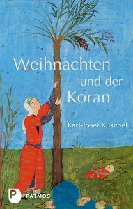 Weihnachten und der Koran Kuschel, Karl-Josef 9783843602501