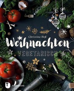 Weihnachten vegetarisch Heß, Christina 9783799512169