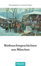 Weihnachtsgeschichten aus München Gundel Paulsen 9783880423862