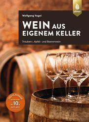 Wein aus eigenem Keller Vogel, Wolfgang 9783818613792