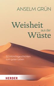 Weisheit aus der Wüste Grün, Anselm 9783451034626