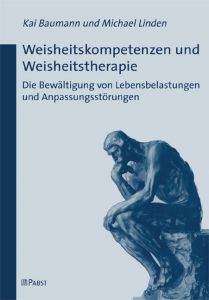 Weisheitskompetenzen und Weisheitstherapie Baumann, Kai/Linden, Michael 9783899674903